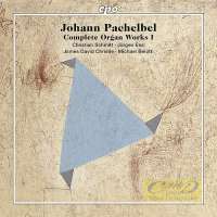 Pachelbel: Complete Organ Works I